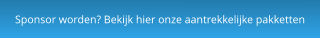 Sponsor worden? Bekijk hier onze aantrekkelijke pakketten