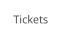 Tickets
